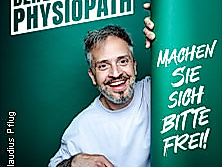 DER PHYSIOPATH - Machen Sie sich bitte frei!