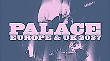 Palace - Europe & UK 2027