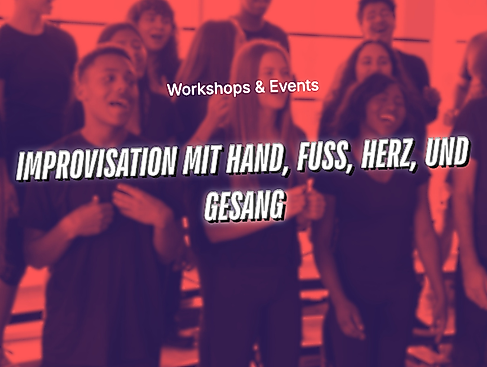 Improvisation mit Hand, Fuß, Herz, und Gesang
