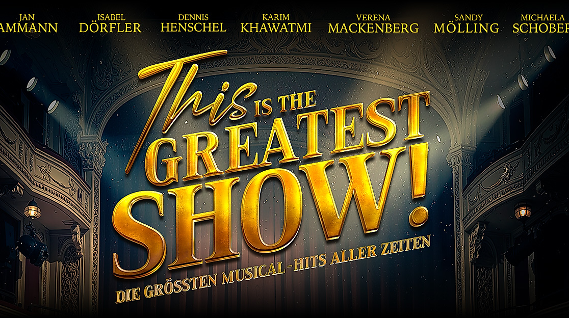 This is THE GREATEST SHOW! - Die größten Musical Hits aller Zeiten - Tour 2027