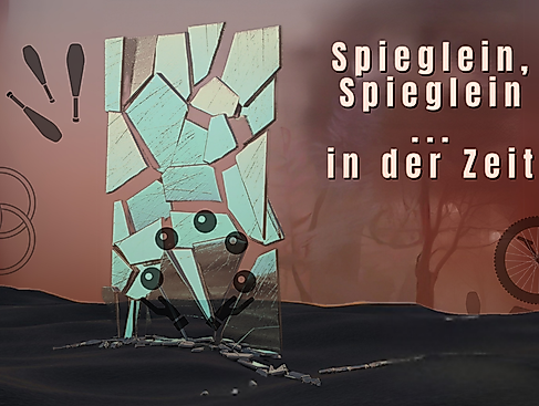 Circusmärchen "Spieglein, Spieglein ... in der Zeit"