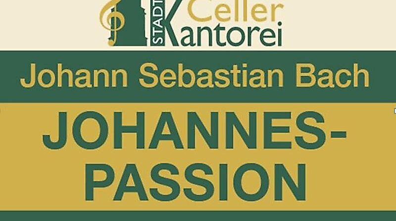 Bach Johannes-Passion - Celler Stadtkantorei - Oratorium
