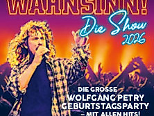 WAHNSINN! Die Show - Die beste Wolfgang Petry Party geht weiter - Tour 2026