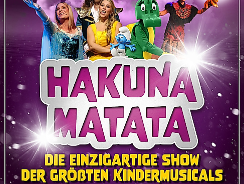 Hakuna Matata - Die einzigartige Show der größten Kindermusicals