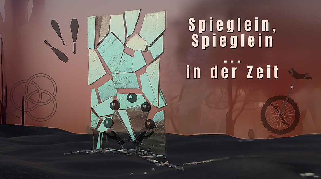 Circusmärchen "Spieglein, Spieglein ... in der Zeit"