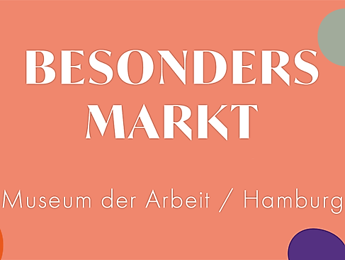 Besonders Markt im Museum der Arbeit