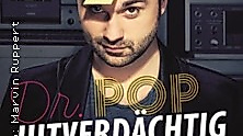 Dr. Pop - Hitverdächtig - Die Musik-Comedy-Stand-Up-Show!