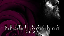 Keith Caputo - Died Laughing Anniversary Tour 2026