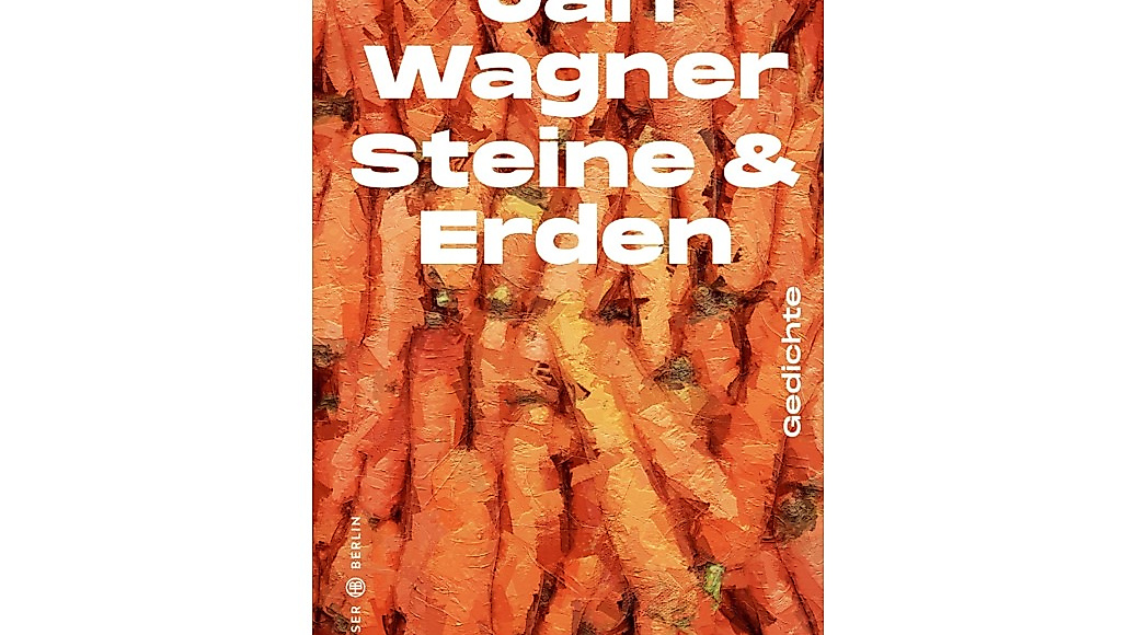Jan Wagner: Steine & Erden