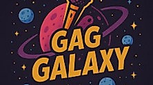 Gag Galaxy #3