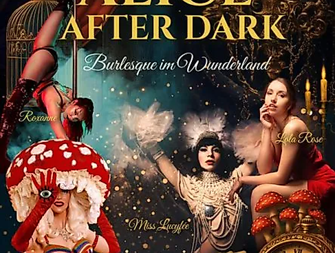 Alice After Dark - Burlesque im Wunderland