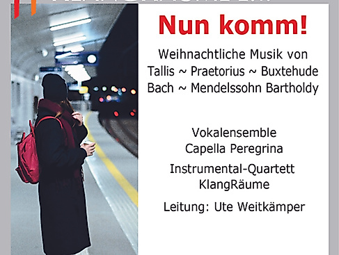 "Nun komm!" - Weihnachtskonzert mit dem Vokalensemble Capella Peregrina