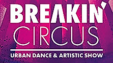 Breakin' Circus - Urban Dance & Artistic Show
