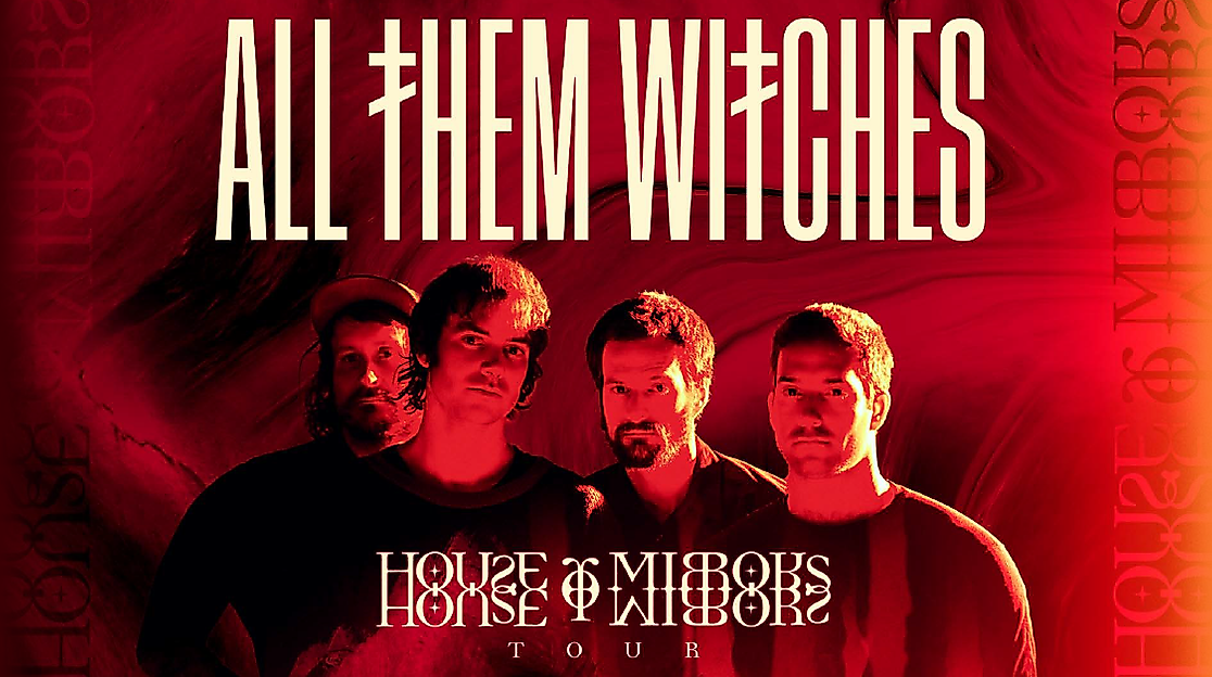 All Them Witches - House Of Mirrors Tour