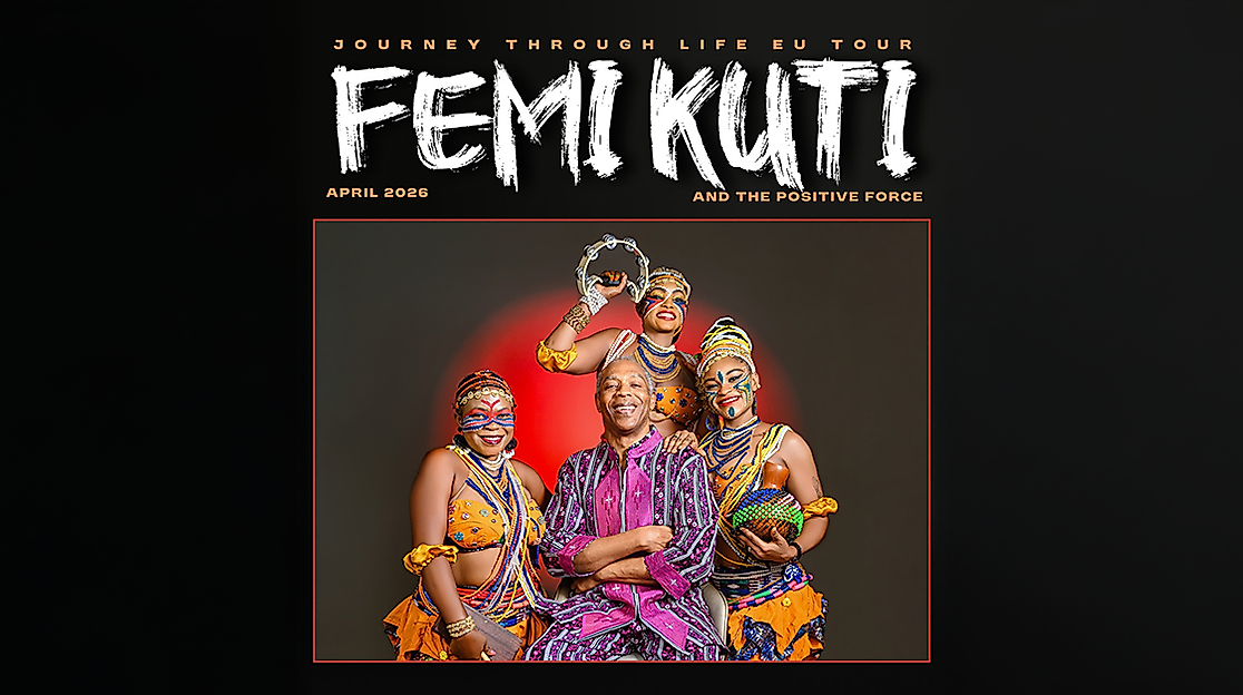 Femi Kuti & The Positive Force - Journey Through Life EU Tour