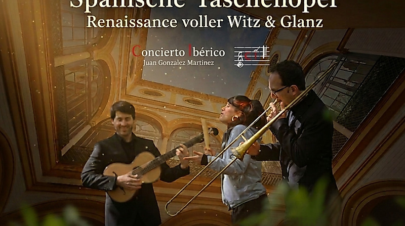 Spanische Taschenoper – Renaissance voller Witz & Glanz