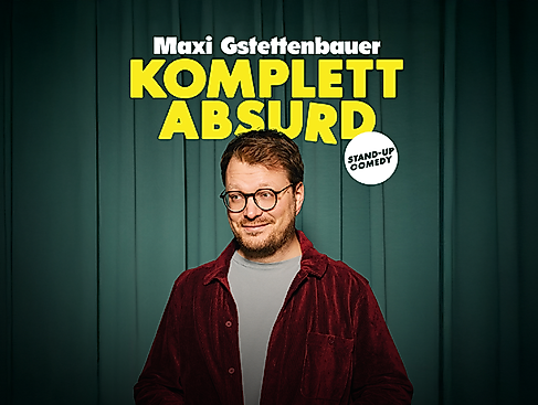 Maxi Gstettenbauer - KOMPLETT ABSURD