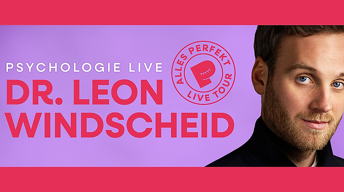 Dr. Leon Windscheid - Alles Perfekt - Psychologie Live