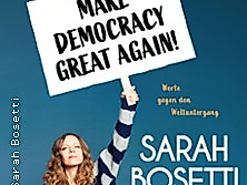 Sarah Bosetti - Make Democracy Great Again!