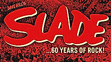 Dave Hill's Slade - 60 Years of Rock!