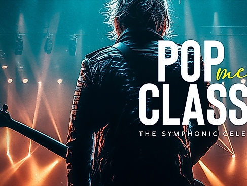 POP MEETS CLASSIC - The Symphonic Celebration