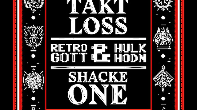 Only | Taktloss, Retrogott und Hulk Hodn, Shacke One
