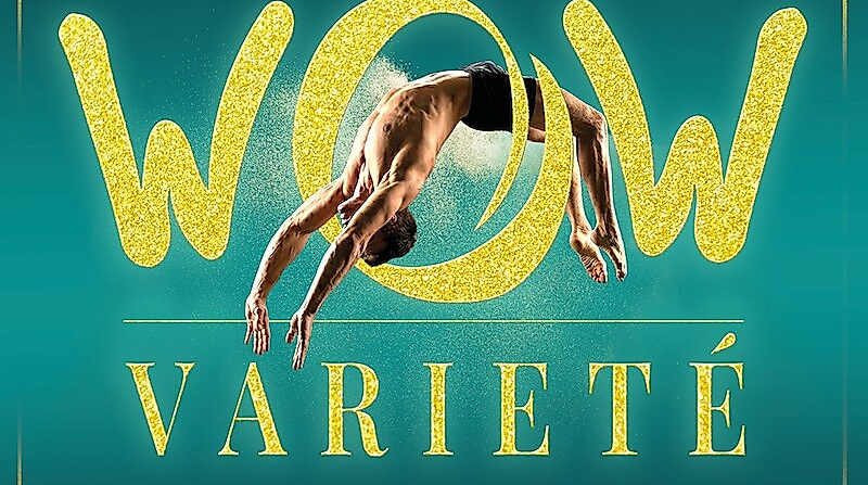 WOW - Varieté - Atemberaubende Artistik, Comedy und Zauberei