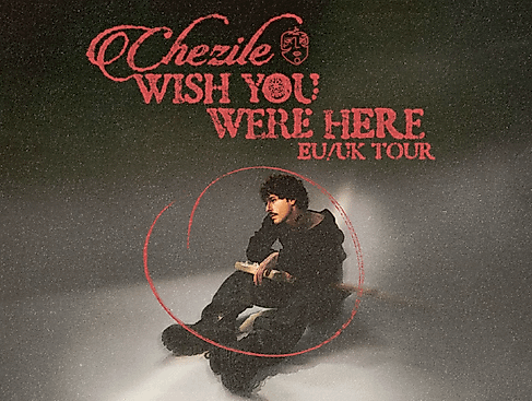 Chezile - Wish You Were Here UK/EU Tour