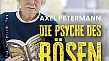 Axel Petermann - Die Psyche des Bösen