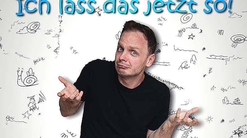 Ich lass das jetzt so!