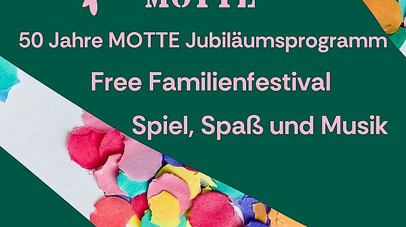 Kinder und Familienfest - 50 Jahre MOTTE