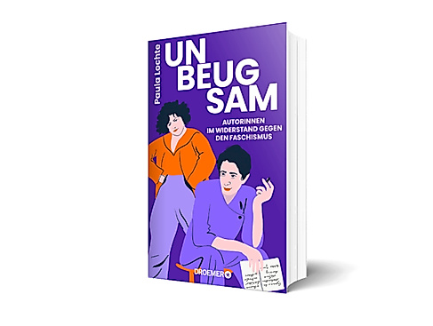 Unbeugsam – Autorinnen im Widerstand gegen den Faschismus