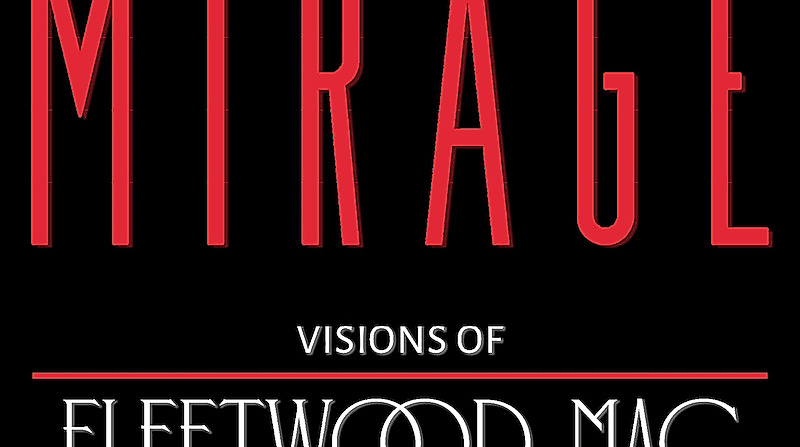 MIRAGE – Visions Of Fleetwood Mac