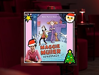 Adventslesung „Maggie Müller ermittelt “ (ab 8 Jahren)