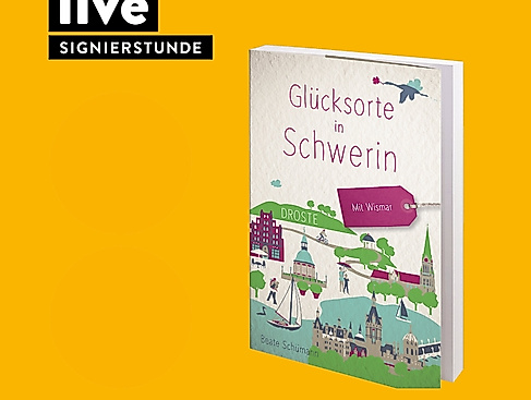 SIGNIERSTUNDE: Beate Schümann - Glücksorte in Schwerin