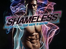 Shameless - The Mens Show