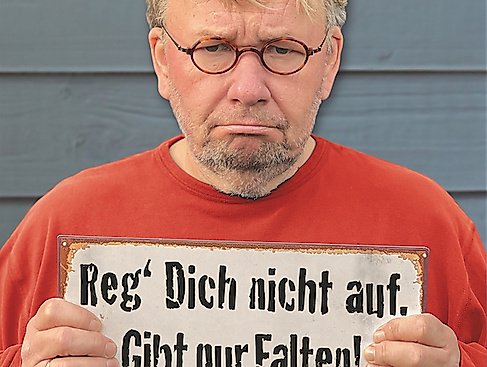 Reg Dich nicht auf. Gibt nur Falten! Tour 2025