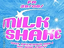 Milkshake - Most Delicious R'n'B & Hip-Hop Party