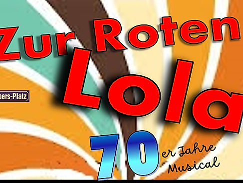 Roten Lola - ein 70er Jahre Musical