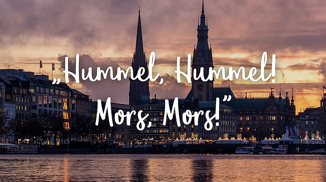Hummel, Hummel! Mors, Mors!