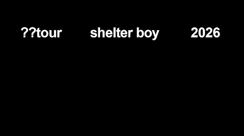 Shelter Boy - shelter boy ??tour 2026