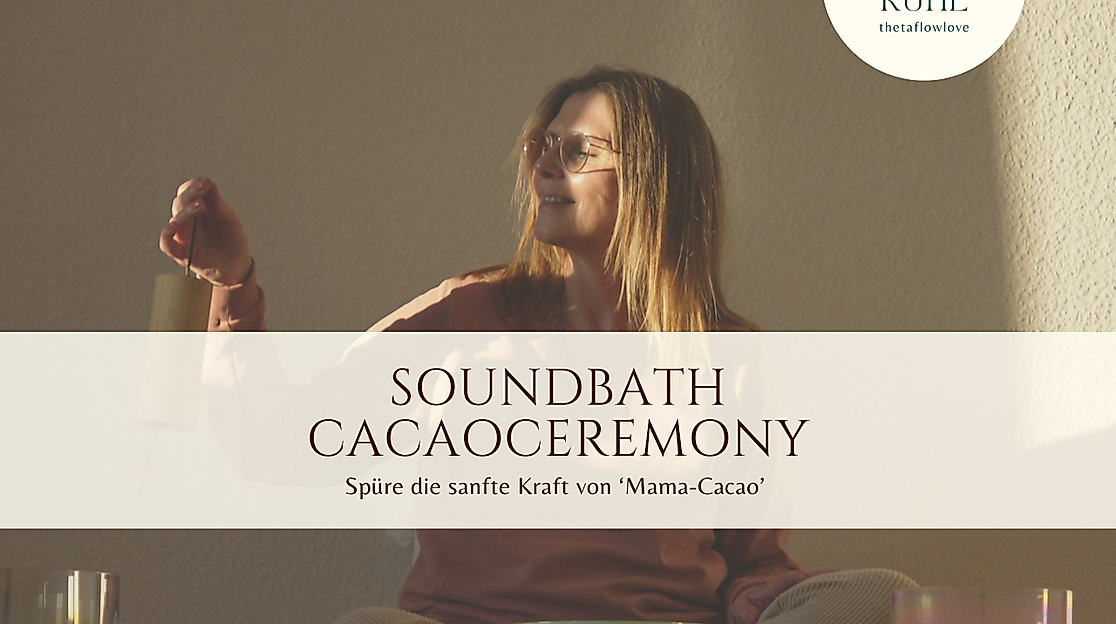 Soundbath & Cacaoceremony