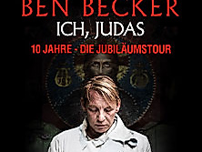 Ben Becker - Ich, Judas | 10 Jahre - Die Jubiläumstour