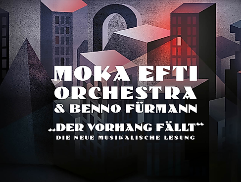 Moka Efti Orchestra & Benno Fürmann - Der Vorhang fällt