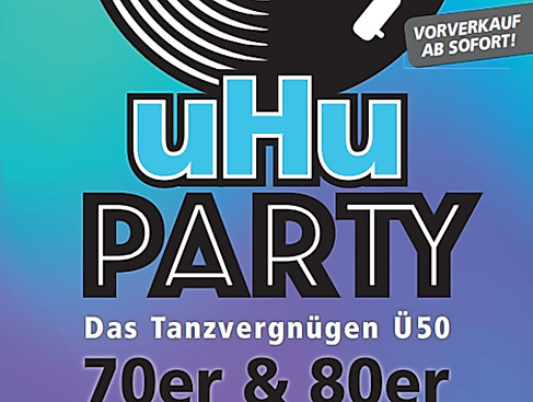 uHu-Party - Das Tanzvergnügen Ü50 – Tanz in den Mai