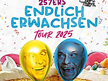 257ers - Endlich erwachsen Tour 2025