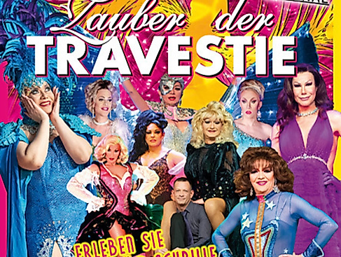 Zauber der Travestie - das Original - ...die schräg schrille andere Revue..