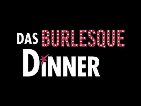 Das Burlesque Dinner