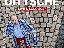 DITTSCHE - live & solo 2027